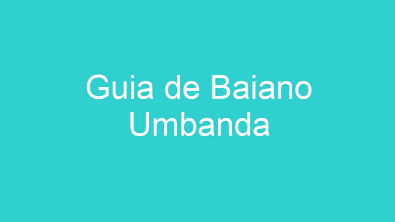 Guia de Baiano Umbanda