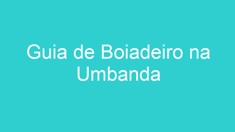 Guia de Boiadeiro na Umbanda