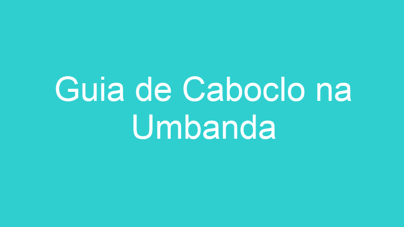 Guia de Caboclo na Umbanda