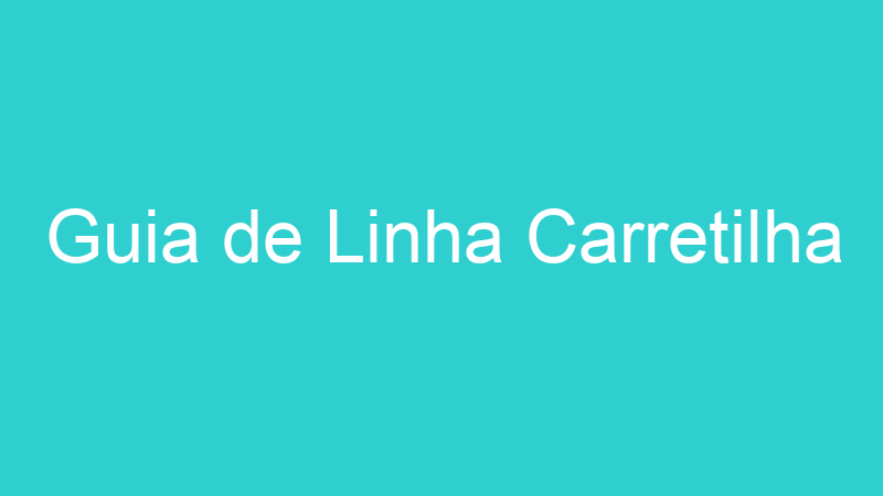 Guia de Linha Carretilha