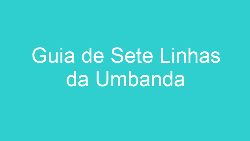 Guia de Sete Linhas da Umbanda