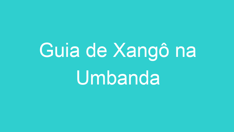 Guia de Xangô na Umbanda