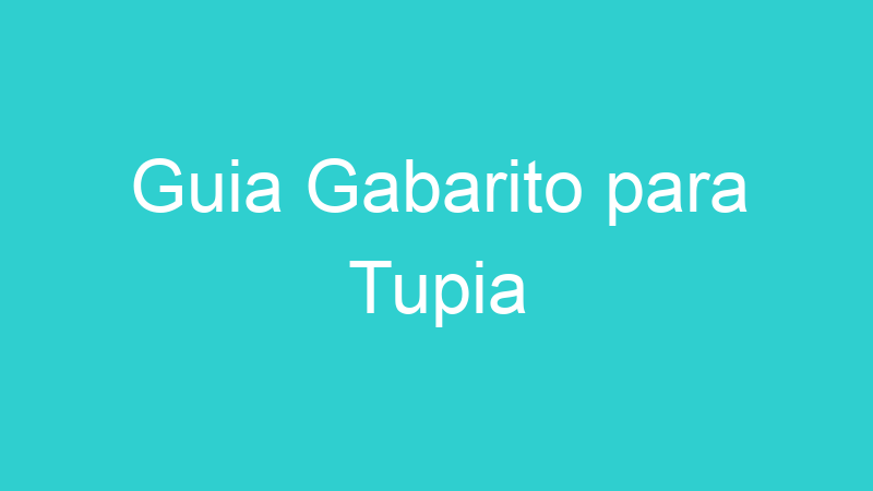 Guia Gabarito para Tupia