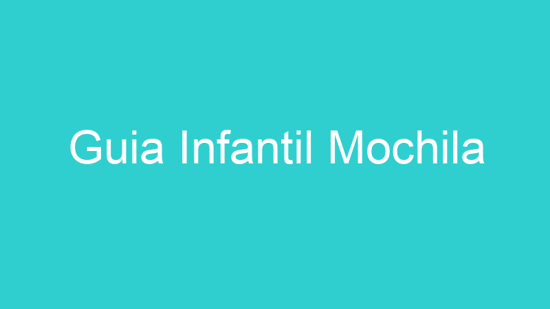 Guia Infantil Mochila
