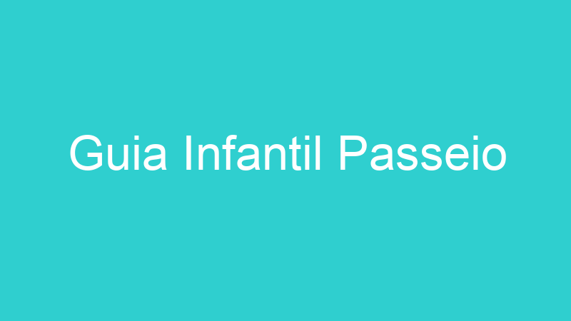 Guia Infantil Passeio