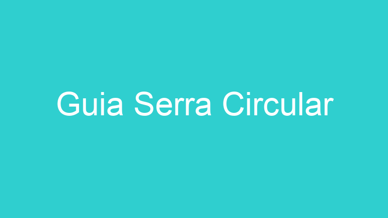 Guia Serra Circular
