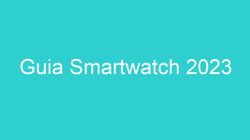 Guia Smartwatch 2023