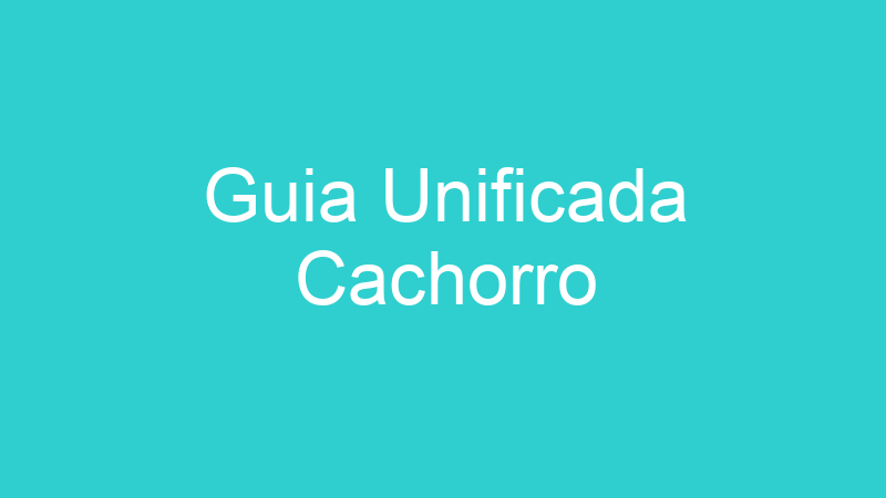 Guia Unificada Cachorro