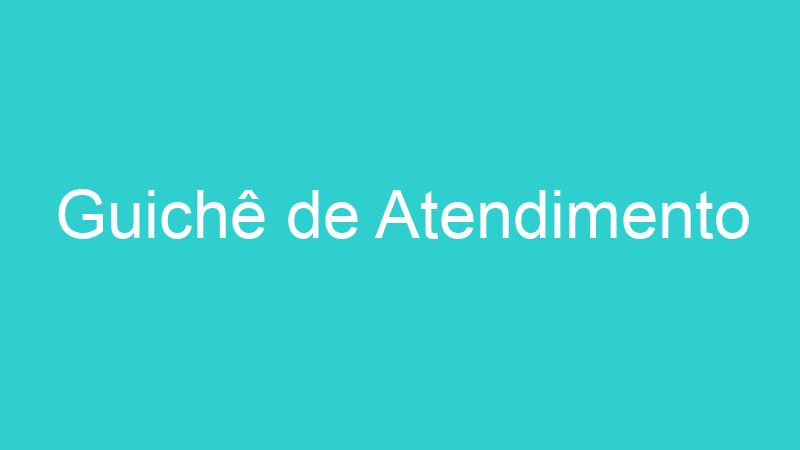 Guichê de Atendimento