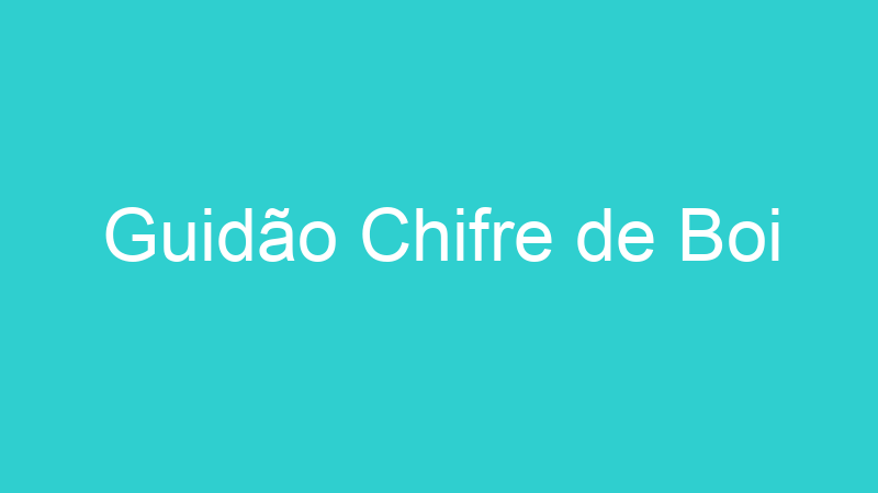 Guidão Chifre de Boi