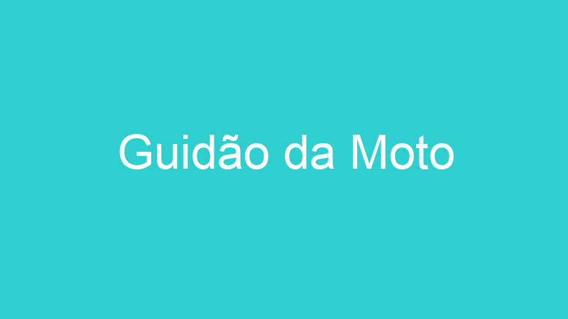 Guidão da Moto