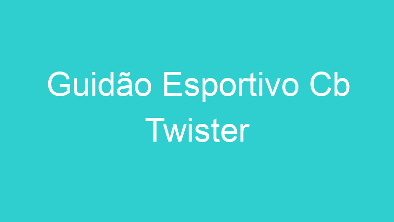 Guidão Esportivo Cb Twister