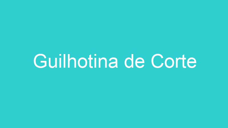 Guilhotina de Corte