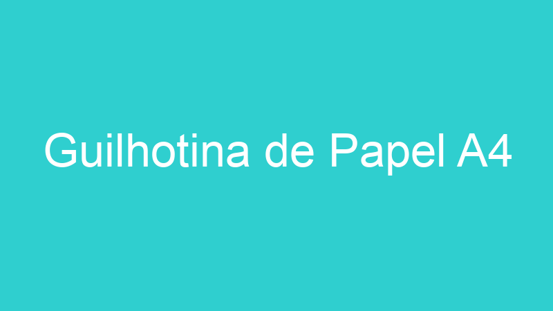 Guilhotina de Papel A4