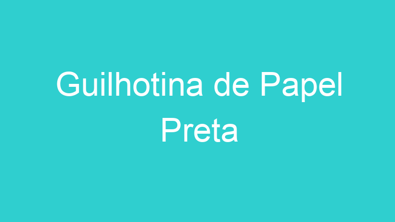 Guilhotina de Papel Preta