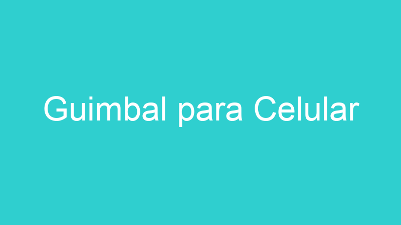 Guimbal para Celular