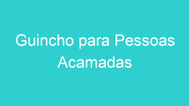 Guincho para Pessoas Acamadas