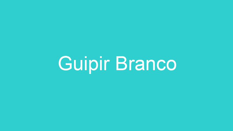 Guipir Branco