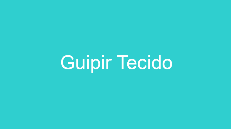 Guipir Tecido