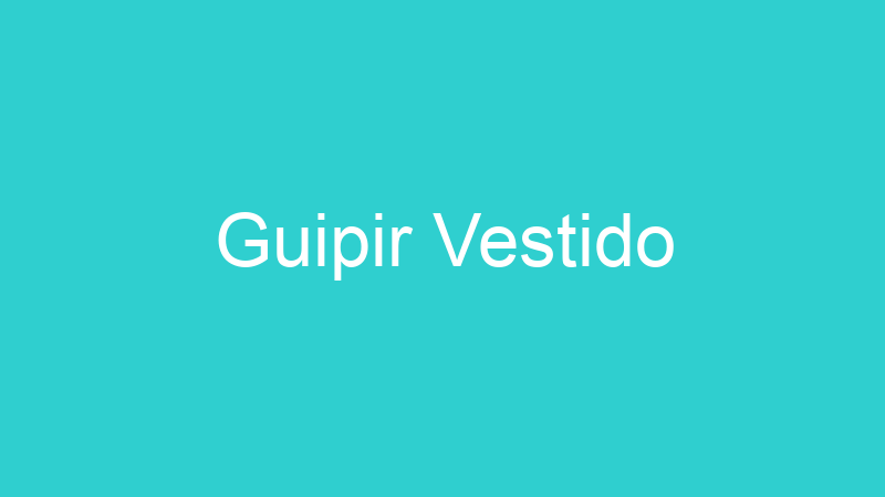 Guipir Vestido
