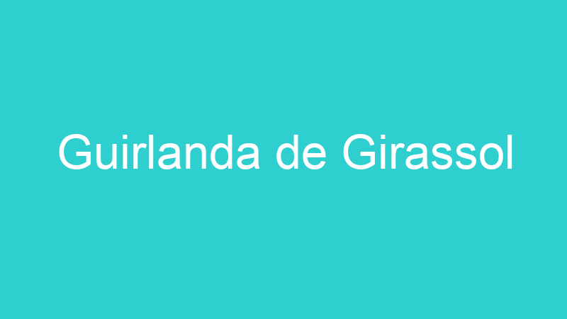 Guirlanda de Girassol