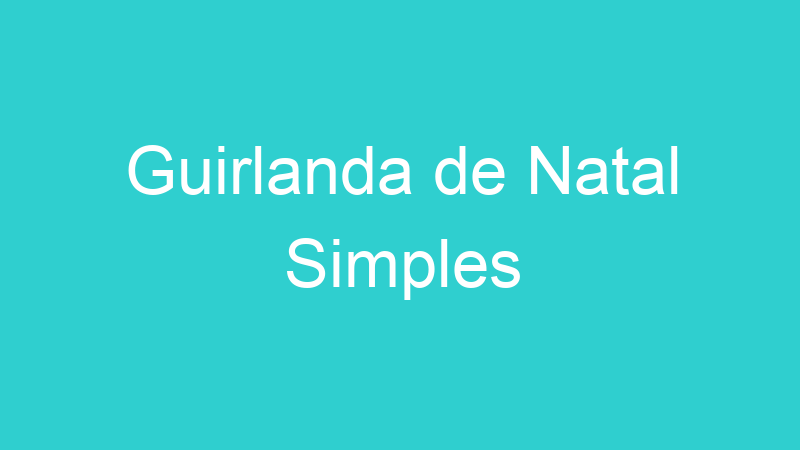 Guirlanda de Natal Simples