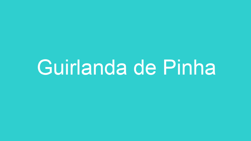 Guirlanda de Pinha