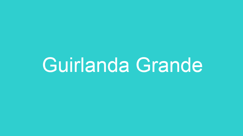 Guirlanda Grande