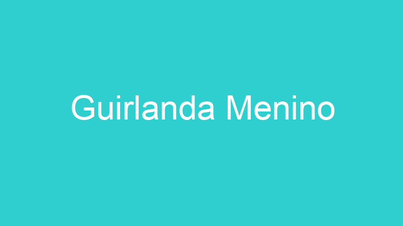Guirlanda Menino