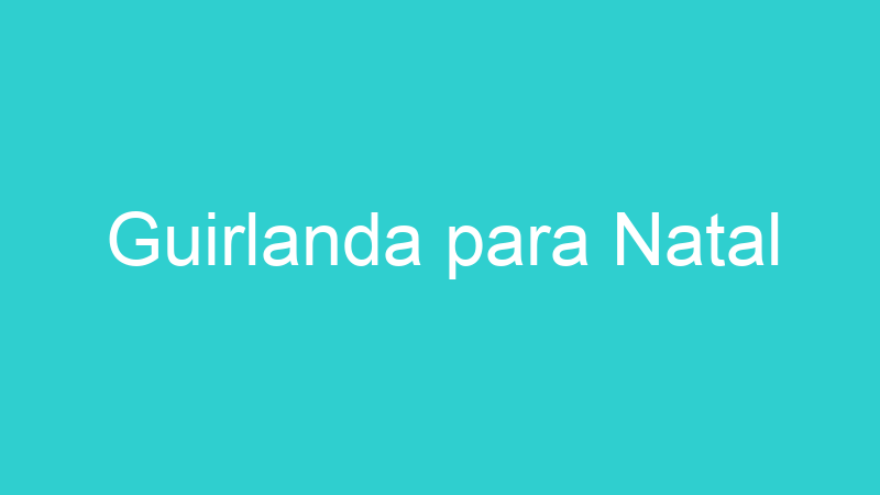 Guirlanda para Natal