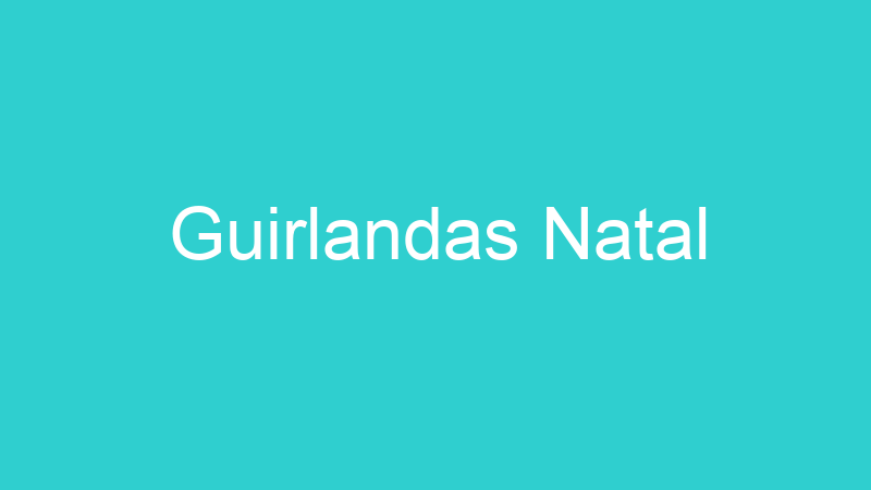 Guirlandas Natal
