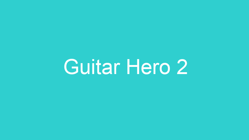 Guitar Hero 2