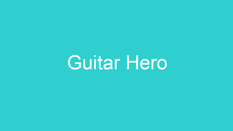 Guitar Hero