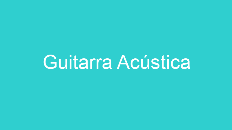 Guitarra Acústica