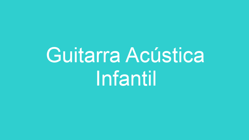 Guitarra Acústica Infantil