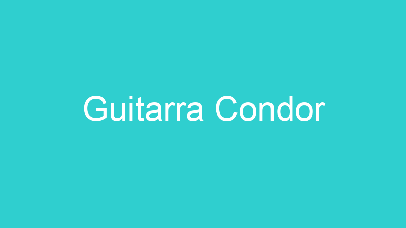 Guitarra Condor