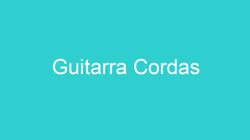 Guitarra Cordas