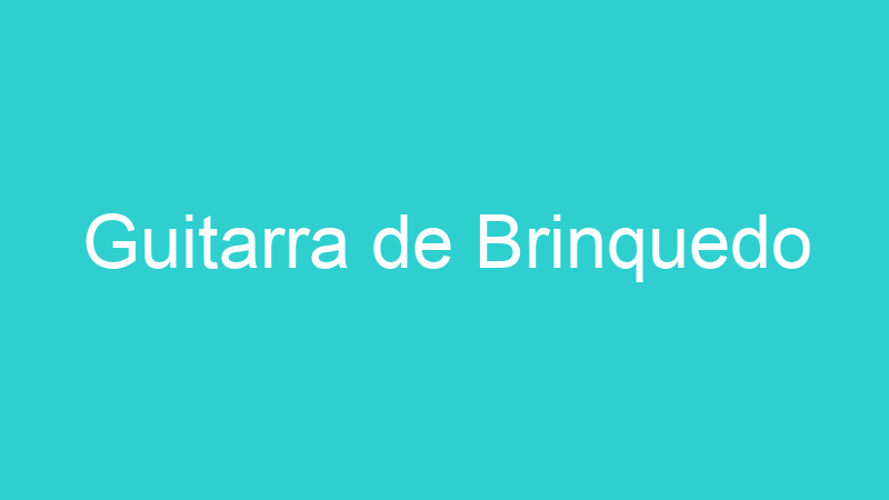 Guitarra de Brinquedo