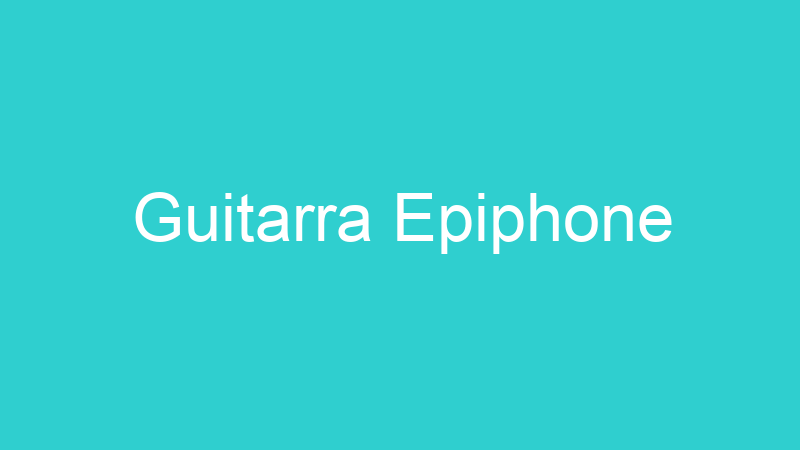Guitarra Epiphone