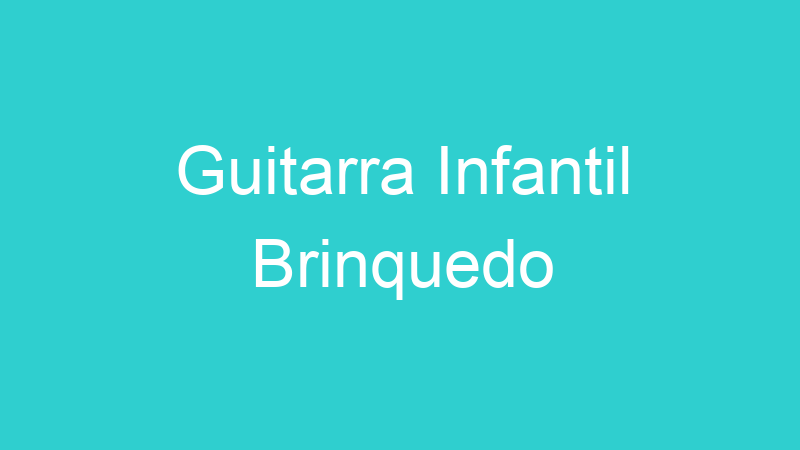 Guitarra Infantil Brinquedo