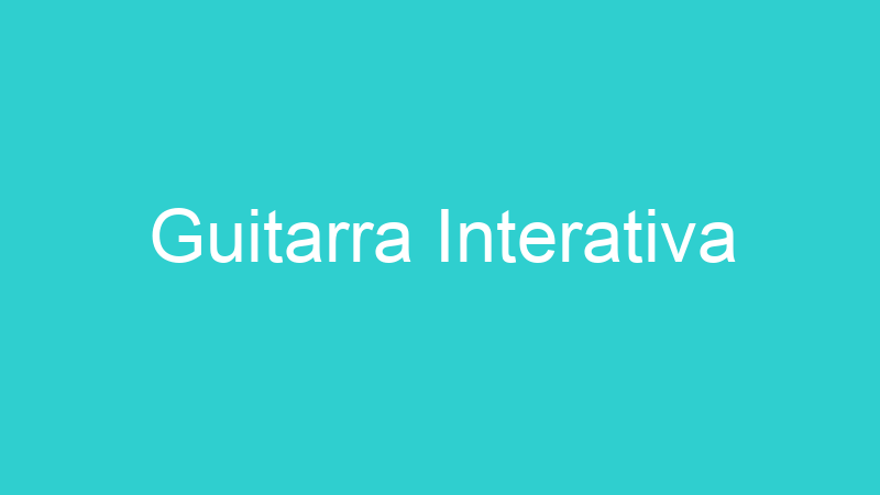 Guitarra Interativa