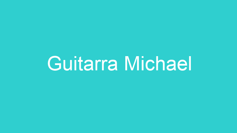 Guitarra Michael