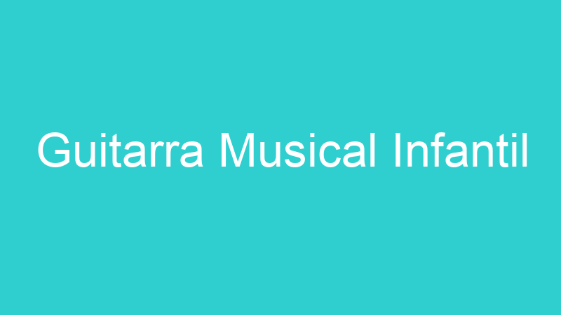 Guitarra Musical Infantil