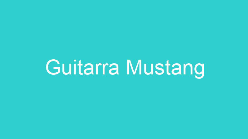 Guitarra Mustang