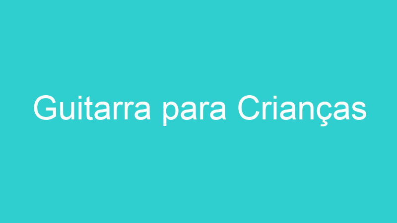 Guitarra para Crianças