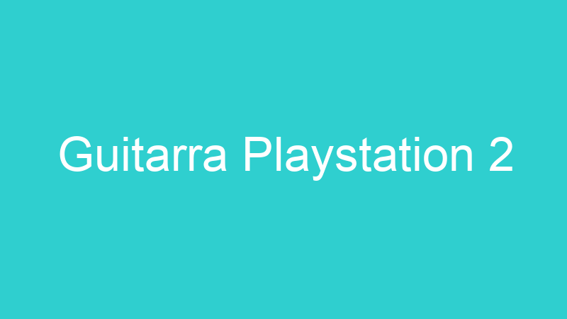 Guitarra Playstation 2