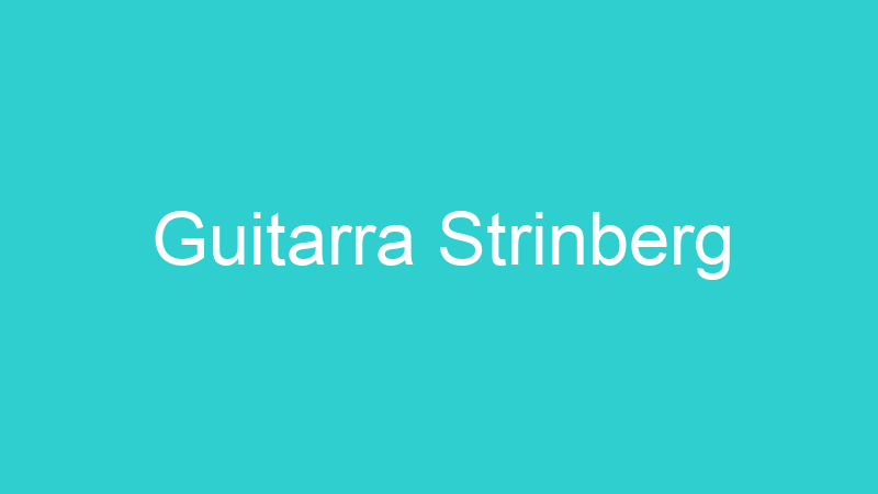 Guitarra Strinberg