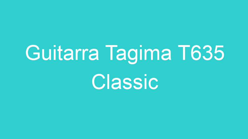 Guitarra Tagima T635 Classic
