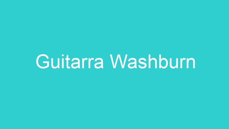 Guitarra Washburn