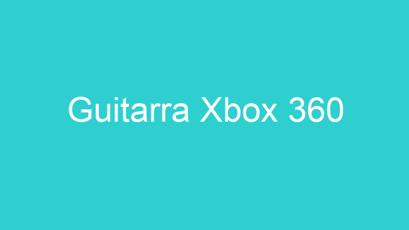 Guitarra Xbox 360